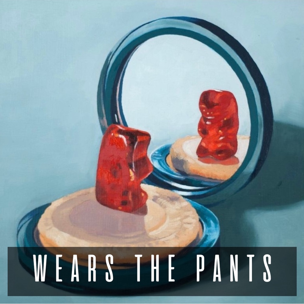 WEARS THE PANTS